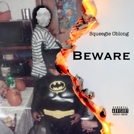 Squeegie Oblong Drops Beware - Ghettoblaster Magazine
